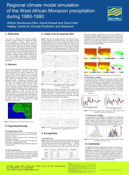 Regional climate model simulation of the West African Monsoon precipitation during 1980-1990 2. Abstract This study presents the ability of the Hadley.