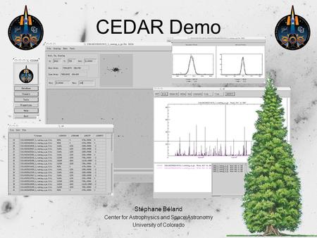 CEDAR Demo Stéphane Béland Center for Astrophysics and Space Astronomy University of Colorado September 9, 2008.