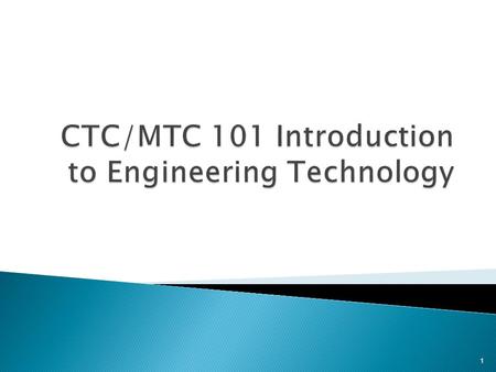 1.  Understand the class requirements  Understand the difference between engineering and engineering technology programs  Understand the different.