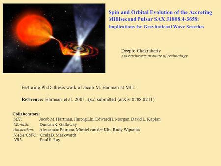 Spin and Orbital Evolution of the Accreting Millisecond Pulsar SAX J1808.4-3658: Implications for Gravitational Wave Searches Deepto Chakrabarty Massachusetts.