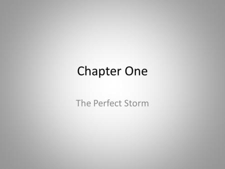 Chapter One The Perfect Storm. Introduction Extraordinary events happened on our planet lately. Last three summers the navigation between Atlantic and.