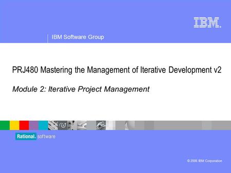 PRJ480 Mastering the Management of Iterative Development v2