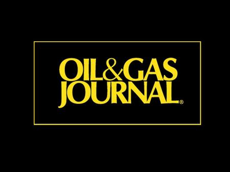 Oil & Gas Journal August 2010 Mission: Make creative use of media to tell the oil and gas story – in all dimensions, most effectively. Proposition: The.