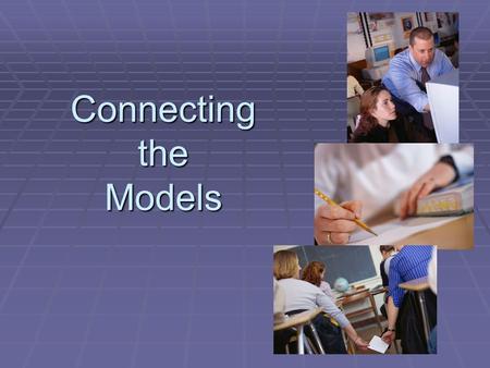 Connecting the Models. Intelligence and Style  Multiple Intelligences  Theory centered around the content of learning  The relationship between learning.