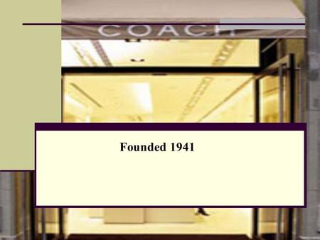 Founded 1941. Company Overview Founded 1941 American Designer Handbags, leather goods, outerwear, travel, accessories for men & women Existence for 64.