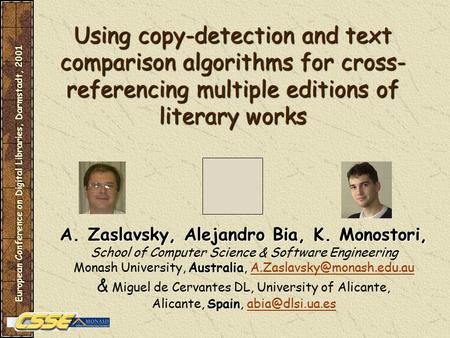 Using copy-detection and text comparison algorithms for cross- referencing multiple editions of literary works A. Zaslavsky, Alejandro Bia, K. Monostori,