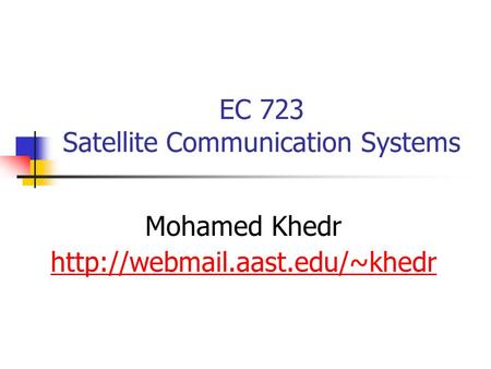 EC 723 Satellite Communication Systems