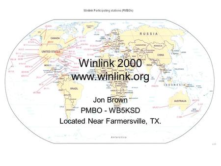 Winlink 2000 www.winlink.org Jon Brown PMBO - WB5KSD Located Near Farmersville, TX.