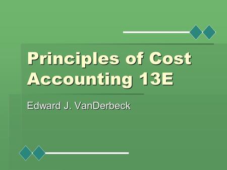 Principles of Cost Accounting 13E