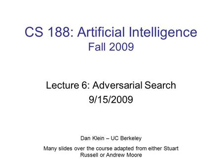 CS 188: Artificial Intelligence Fall 2009