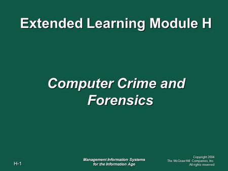 H-1 Management Information Systems for the Information Age Copyright 2004 The McGraw-Hill Companies, Inc. All rights reserved Extended Learning Module.