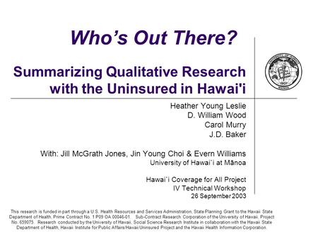 This research is funded in part through a U.S. Health Resources and Services Administration, State Planning Grant to the Hawaii State Department of Health,