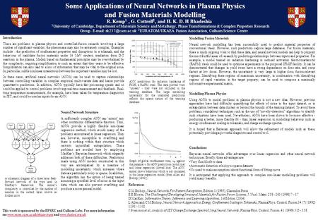 Some Applications of Neural Networks in Plasma Physics and Fusion Materials Modelling R. Kemp 1, G. Cottrell 2, and H. K. D. H Bhadeshia 1 University of.