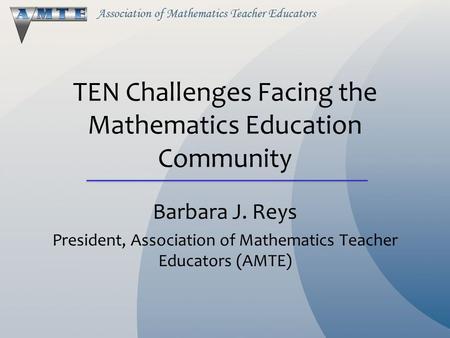 TEN Challenges Facing the Mathematics Education Community