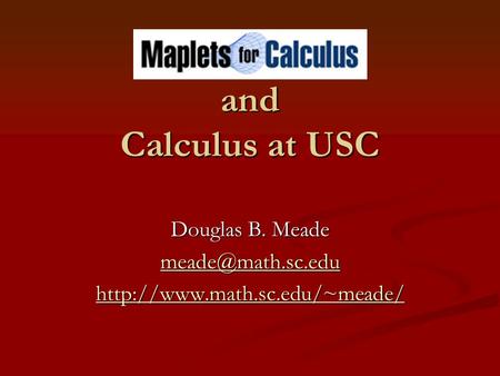 And Calculus at USC Douglas B. Meade