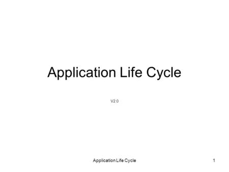 Application Life Cycle