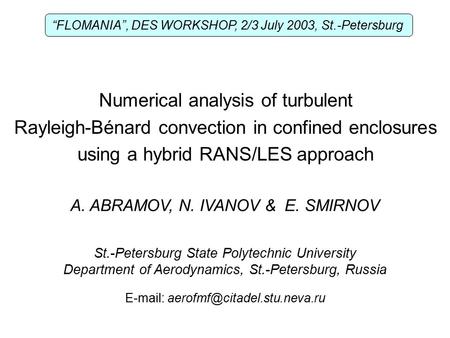 St.-Petersburg State Polytechnic University Department of Aerodynamics, St.-Petersburg, Russia A. ABRAMOV, N. IVANOV & E. SMIRNOV Numerical analysis of.