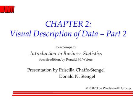 CHAPTER 2: Visual Description of Data – Part 2