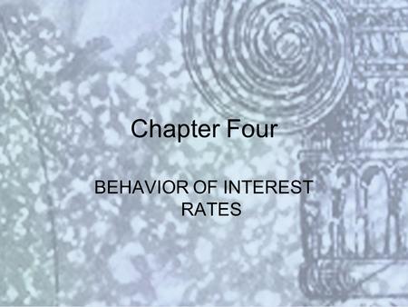 Copyright © 2000 Addison Wesley Longman Slide #4-1 Chapter Four BEHAVIOR OF INTEREST RATES.