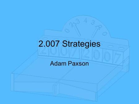 2.007 Strategies Adam Paxson. Strategy 1: Rotating Arm 2WD robot will drive to one of the ‘2’ or ‘7’ compartments to deposit the balls in the ‘0’ bins.