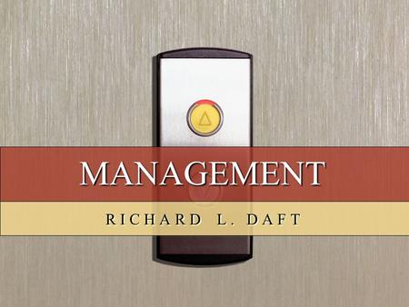 MANAGEMENT R I C H A R D L . D A F T.