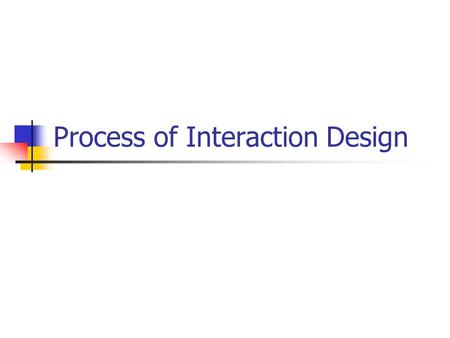 Process of Interaction Design