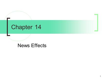 1 Chapter 14 News Effects. 2 Characteristics of News There was a “fire wall” that used to protect serious news from the encroachment of sensationalism.