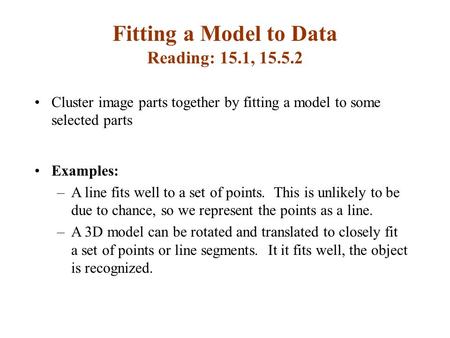 Fitting a Model to Data Reading: 15.1,