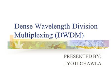 Dense Wavelength Division Multiplexing (DWDM)