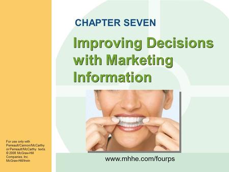 Www.mhhe.com/fourps For use only with Perreault/Cannon/McCarthy or Perreault/McCarthy texts. © 2008 McGraw-Hill Companies, Inc. McGraw-Hill/Irwin Improving.