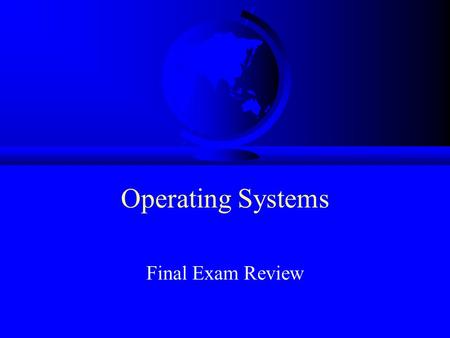 Operating Systems Final Exam Review. Topics Paging Virtual Memory File Systems I/O Devices Project 3: Macro Shell.