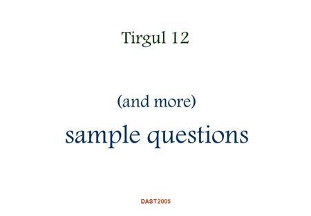 DAST 2005 Tirgul 12 (and more) sample questions. DAST 2005 Q.We’ve seen that solving the shortest paths problem requires O(VE) time using the Belman-Ford.