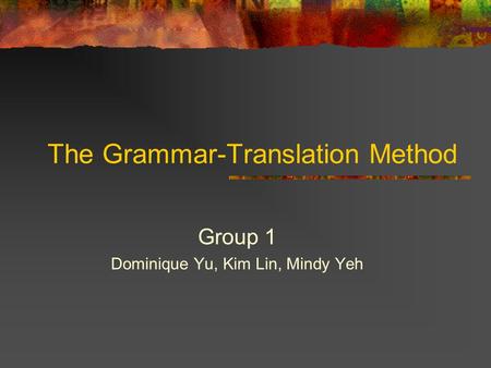 The Grammar-Translation Method