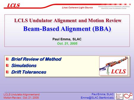 Linac Coherent Light Source Stanford Synchrotron Radiation Laboratory Stanford Linear Accelerator Center LCLS Undulator Alignment.