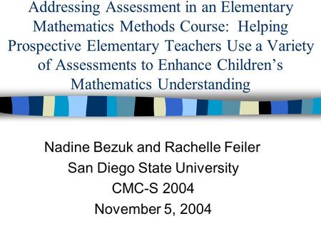 Addressing Assessment in an Elementary Mathematics Methods Course: Helping Prospective Elementary Teachers Use a Variety of Assessments to Enhance Children’s.