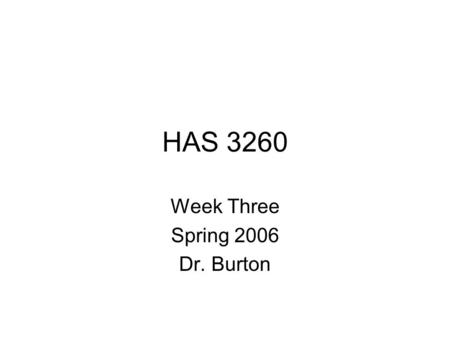 HAS 3260 Week Three Spring 2006 Dr. Burton. The Global Economy The New Europe –European Union (EU) grouping of 25 Western European countries who have.