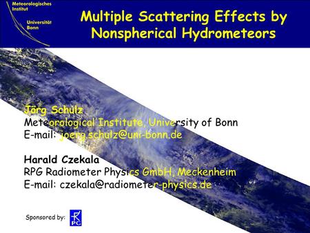 Bredbeck Workshop, 7 – 10 July 2003 Jörg Schulz Meteorological Institute, University of Bonn   Harald Czekala RPG Radiometer.