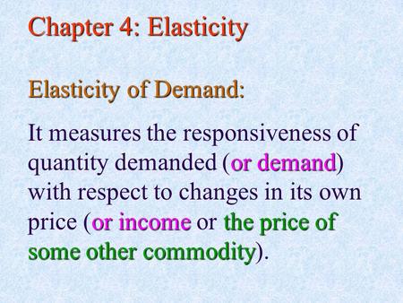 Chapter 4: Elasticity Elasticity of Demand: