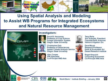 World Bank / Institute Briefing – January, 2004 Investigators: David B. Hannaway Professor of Crop Science Forage Information System Oregon State University.