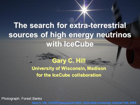 Gary C. Hill, CCAPP Symposium 2009, Ohio State University, October 12th, 2009 Photograph: Forest Banks Gary C. Hill University of Wisconsin, Madison for.