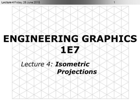 ENGINEERING GRAPHICS 1E7