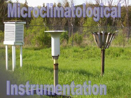 Microclimatological Instrumentation Lethbridge Microclimate Station (Flanagan) Trent Weather Station (Lafleur)