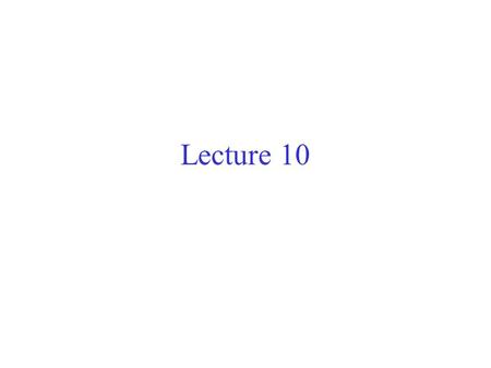 Lecture 10. TCP flow Control Used for data transfer Every successful packet is acknowledged One can not have more than W unacknowledged packets, where.