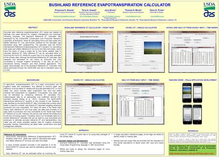 BUSHLAND REFERENCE EVAPOTRANSPIRATION CALCULATOR Prasanna H. Gowda 1 Terry A. Howell 1 Jerry Ennis 1* Thomas H. Marek 2 Dana O. Porter 3 Research Agricultural.