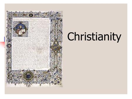 Christianity. Early Christianity Roots lie in Judaism, the teachings of John the Baptist, Jesus, and the apostles. Unapproved religion Christianity grew.