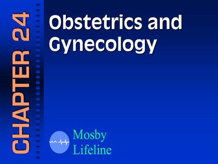 Obstetrics and Gynecology