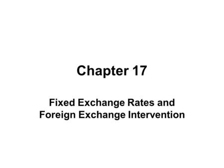 Fixed Exchange Rates and Foreign Exchange Intervention