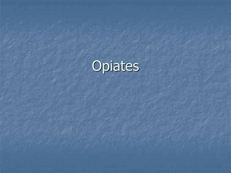 Opiates. Narcotics A drug that in therapeutic doses diminishes sensibility, relieves pain, and produces sleep, but in large doses causes stupor, coma.