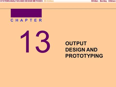 Irwin/McGraw-Hill Copyright © 2000 The McGraw-Hill Companies. All Rights reserved Whitten Bentley DittmanSYSTEMS ANALYSIS AND DESIGN METHODS5th Edition.