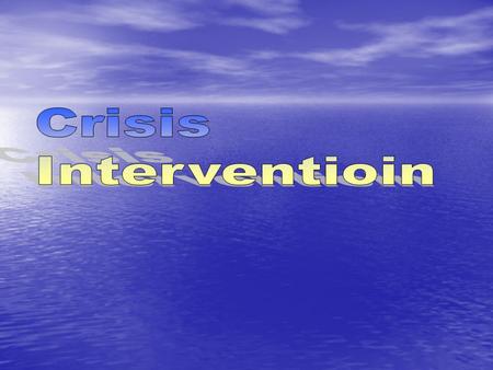 Crisis Interventioin.